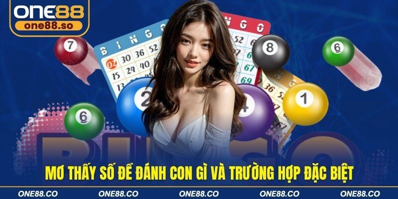 Mơ thấy số đề đánh con gì và trường hợp đặc biệt